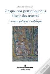 Ce Que Nos Pratiques Nous Disent Des Oeuvres