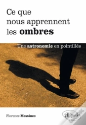 Ce Que Nous Apprennent Les Ombres Une Astronomie En Pointilles
