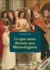Ce Que Nous Devons Aux Mérovingiens