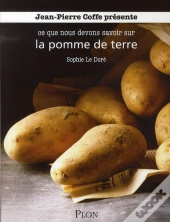 Ce Que Nous Devons Savoir Sur La Pomme De Terre