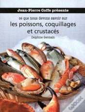 Capa do artigo Ce Que Nous Devons Savoir Sur Les Poissons, Coquillages Et Crustacés