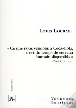 Capa do artigo « Ce Que Nous Vendons À Coca-Cola, C'Est Un Peu De Temps De Cerveau Humain Disponible »