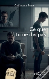 Ce Que Tu Ne Dis Pas