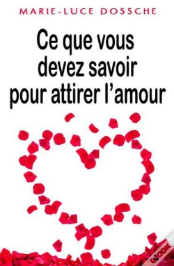 Capa do artigo Ce Que Vous Devez Savoir Pour Attirer L'Amour