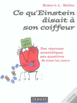 Capa do artigo Ce Qu'Einstein Disait A Son Coiffeur ; Des Reponses Scientifiques Aux Questions De Tous Les Jours