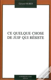Ce Quelque Chose De Juif Qui Résiste