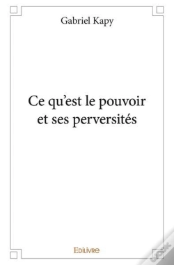 Capa do artigo Ce Qu'Est Le Pouvoir Et Ses Perversites