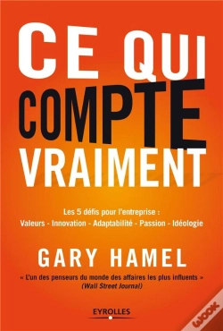 Capa do artigo Ce Qui Compte Vraiment : Les 5 Defis De Gary Hamel Pour Changer L'Entrepris