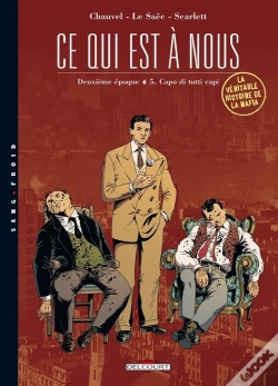 Capa do artigo Ce Qui Est À Nous ; Deuxième Époque Tome 5 ; Capo Di Tutti Capi