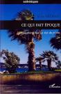 Ce Qui Fait Époque ; Philosophie Et Mise En Récit Du Présent - Preview