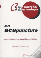 Ce Qui Marche Ce Qui Ne Marche Pas - En Acupuncture