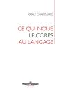 Ce Qui Noue Le Corps Au Langage - Preview