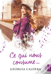 Ce Qui Nous Consume...