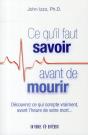 Ce Qu'Il Faut Savoir Avant De Mourir ; Découvrez Ce Qui Compte Vraiment Avant L'Heure De Votre Mort... - Preview