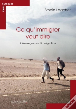 Capa do artigo Ce Qu'Immigrer Veut Dire ; Idées Reçues Sur L'Immigration