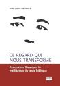 Ce Regard Qui Nous Transforme : Rencontrer Dieu Dans La Méditation Du Texte Biblique - Preview
