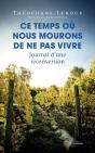Ce Temps Où Nous Mourons De Ne Pas Vivre : Journal D'Une Reconversion - Preview