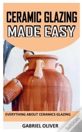 Cearamic Glazing Made Easy