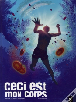 Capa do artigo Ceci Est Mon Corps T.1 ; Lumière Crue