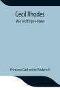 Cecil Rhodes; Man And Empire-Maker - Preview