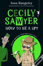 Cecily Sawyer: How To Be A Spy