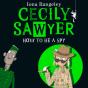 Cecily Sawyer: How To Be A Spy - Preview