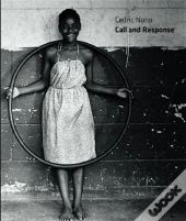 Cedric Nunn Call And Response /Anglais