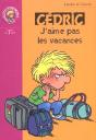 Cédric T.6 ; J'Aime Pas Les Vacances - Preview