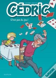 Cédric Tome 32 : C'Est Pas Du Jeu !
