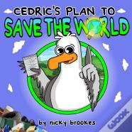 Cedric'S Plan To Save The World