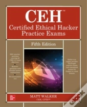 Ceh Certified Ethical Hacker Practice Exams, Fifth Edition