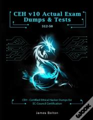 Ceh V10 Certified Ethical Hacker Actual Practice Exams & Dumps