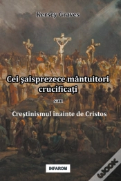 Capa do artigo Cei Saisprezece Mantuitori Crucificati Sau Crestinismul Inainte De Cristos