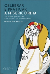 Capa do artigo Celebrar e praticar a Misericórdia