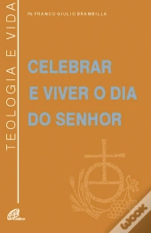 Celebrar e Viver o Dia do Senhor