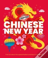 Celebrate!: Chinese New Year