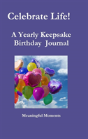 Celebrate Life!   A Yearly Keepsake Birthday  Journal - Preview