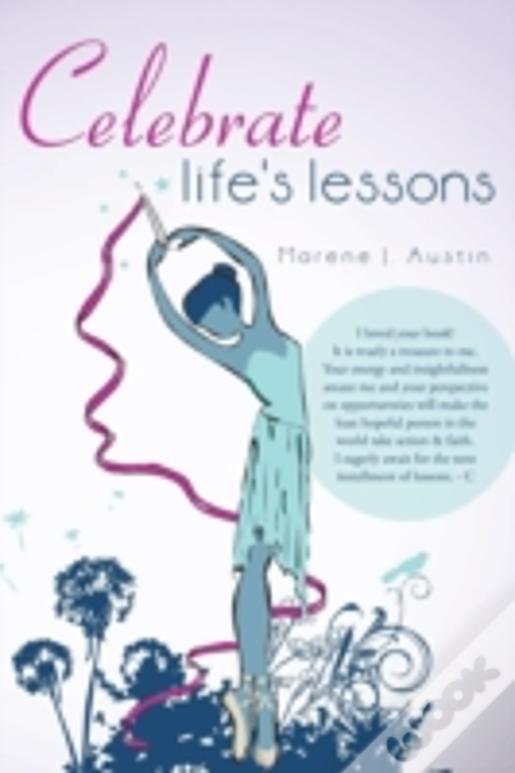 Celebrate Life'S Lessons