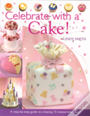 Celebrate With A Cake