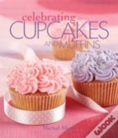 Celebrating Cupcakes And Muffins