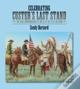 Celebrating Custer'S Last Stand