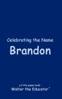 Celebrating The Name Brandon - Preview
