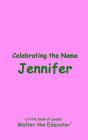Celebrating The Name Jennifer - Preview