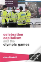 Celebration Capitalism And The Olympic Games