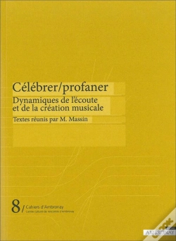 Capa do artigo Celebrer-Profaner : Dynamiques De L Ecoute Et De La Creation Musicale
