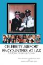 Celebrity Airport Encounters At Lax - Preview