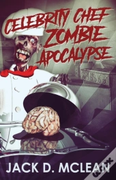 Celebrity Chef Zombie Apocalypse