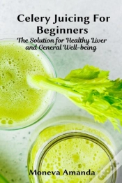 Capa do artigo Celery Juicing For Beginners