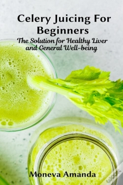 Capa do artigo Celery Juicing For Beginners