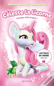 Capa do artigo Celeste La Licorne - Romans - T06 - Celeste La Licorne - Courage, Bebe Dragon